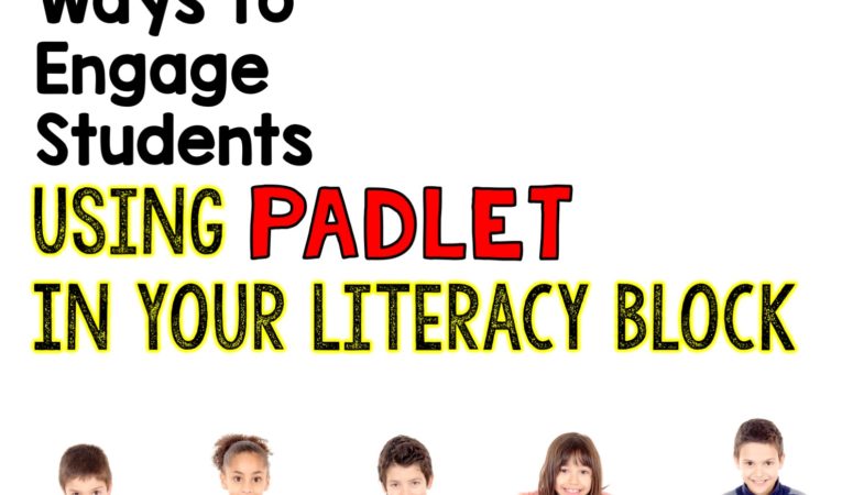 5 Ways to Engage Your Students Using Padlet in Your Literacy Block