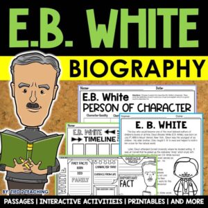 E.B. White Biography pack by Tied 2 Teaching product cover. Includes reading passages, graphic organizers, posters, and activities.