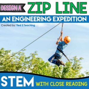 Zip Line STEM Design Challenge with Close Reading by Tied 2 Teaching Product Cover