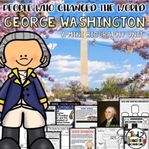 George Washington Biography pack by Tied 2 Teaching product cover. Includes reading passages, graphic organizers, posters, and activities.