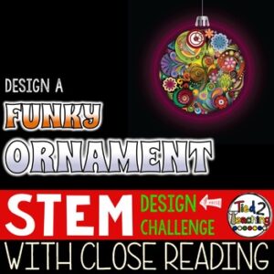 Funky Christmas Ornament STEM Challenge with Reading Passage from Tied 2 Teaching Product Cover