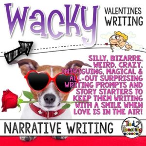 Valentine's Day Wacky Writing Valentine's Day Writing Prompts by Tied 2 Teaching Product Cover