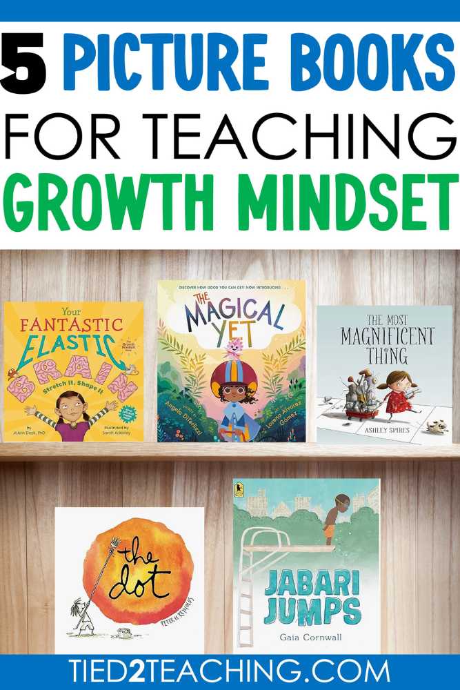 Picture Books for Teaching Growth Mindset Blog Post by Tied 2 Teaching. 5 Colorful books on a bookshelf.